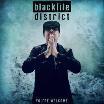 Исполнитель Blacklite District, альбом You're Welcome (Deluxe Edition)