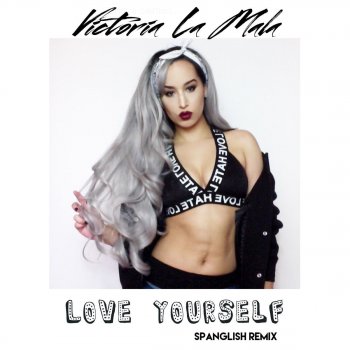 Victoria La Mala Love Yourself (Spanglish Remix)