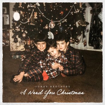 Исполнитель Jonas Brothers, альбом I Need You Christmas - Single