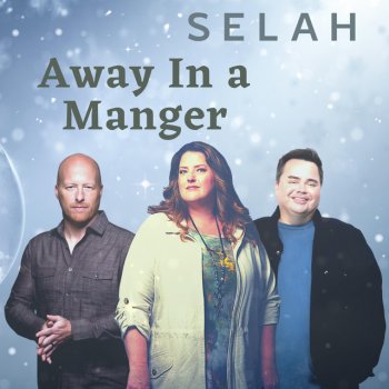 Selah Away In a Manger