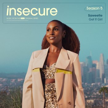 Saweetie Get It Girl (from Insecure: Music From The HBO Original Series, Season 5)