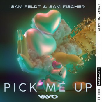 Sam Feldt feat. Sam Fischer & VAVO Pick Me Up - VAVO Remix