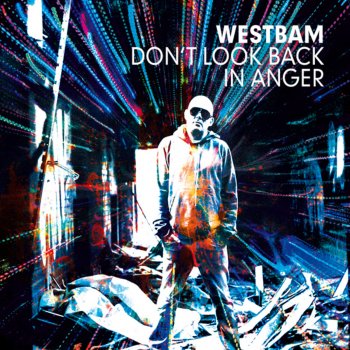 Исполнитель WestBam, альбом Dont Look Back In Anger