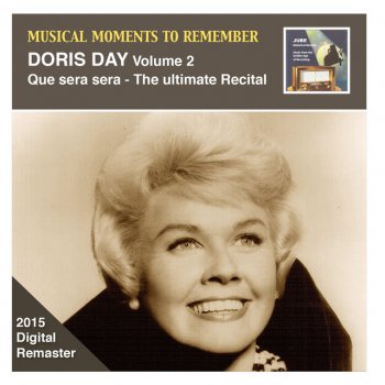 Исполнитель Doris Day, альбом Musical Moments to Remember: Doris Day, Vol. 2 – Que Sera, Sera (Remastered 2015)