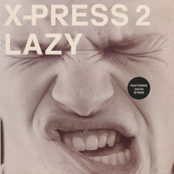 X-Press 2 feat. David Byrne Lazy (Fatboy Slim Remix)