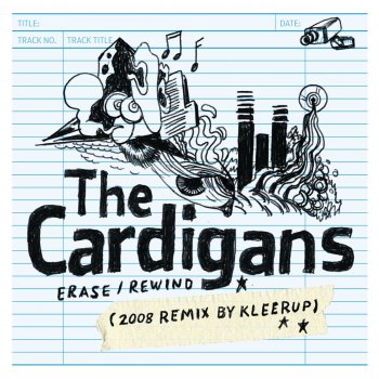 Исполнитель The Cardigans, альбом Erase / Rewind - Single (2008 Remix by Kleerup)