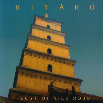 Исполнитель 喜多郎, альбом Best of Silk Road