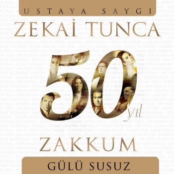 Zakkum Gülü Susuz - Zekai Tunca 50. Yıl Ustaya Saygı