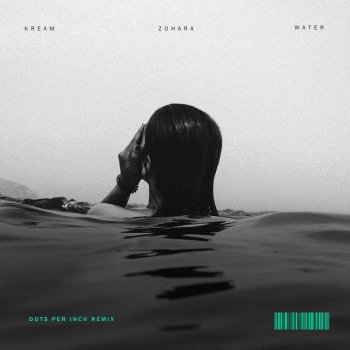 KREAM feat. ZOHARA & Dots Per Inch Water (feat. ZOHARA) - Dots Per Inch Remix