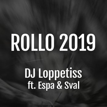 DJ Loppetiss feat. Espa & Sval Rollo 2019