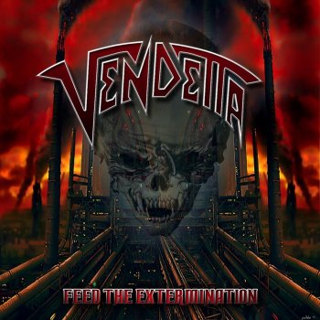 Vendetta Feed the Extermination