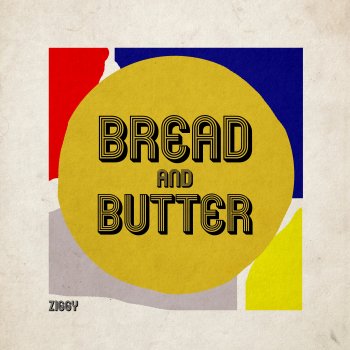 Исполнитель Ziggy, альбом Bread and Butter