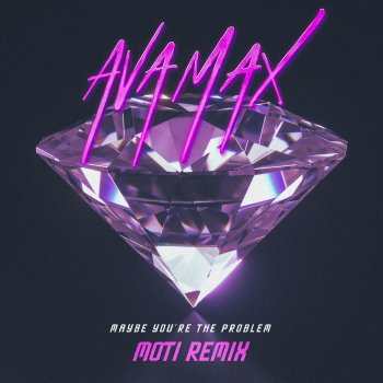 Исполнитель Ava Max, альбом Maybe You’re The Problem (MOTi Remix) - Single