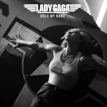 Исполнитель Lady Gaga, альбом Hold My Hand (Music From The Motion Picture "Top Gun: Maverick")