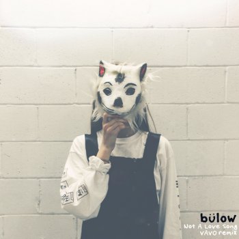 bülow feat. VAVO Not A Love Song - VAVO Remix