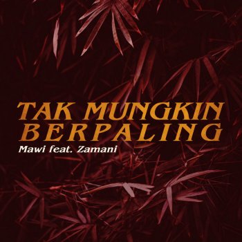 Mawi feat. Zamani Tak Mungkin Berpaling