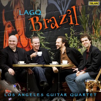 Исполнитель Los Angeles Guitar Quartet, альбом LAGQ Brazil