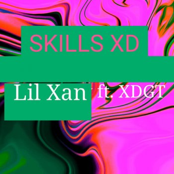 Lil Xan feat. XDGT Skills One