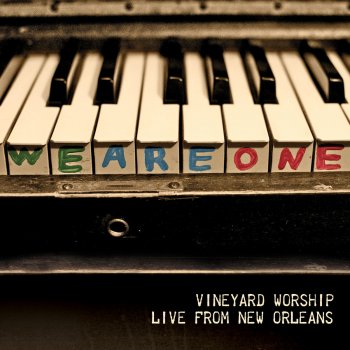 Vineyard Worship feat. Crispin Schroeder We Are One (Live) [feat. Crispin Schroeder]