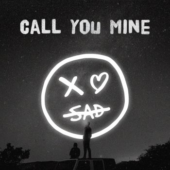 Xo Sad Call You Mine