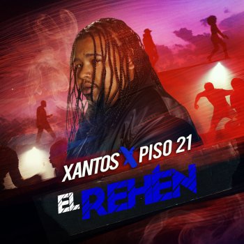 Xantos feat. Piso 21 El Rehén