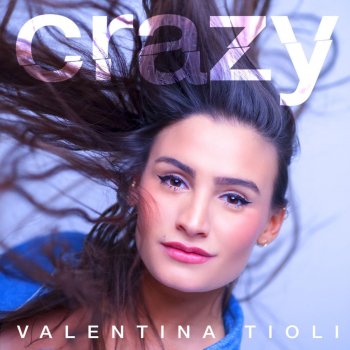 Valentina Tioli Crazy