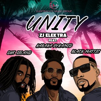 ZJ Elektra Unity (feat. Black Mattic, Dre Island & Kabaka Pyramid)