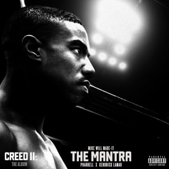 Mike WiLL Made-It feat. Pharrell Williams & Kendrick Lamar The Mantra - From "Creed II: The Album"