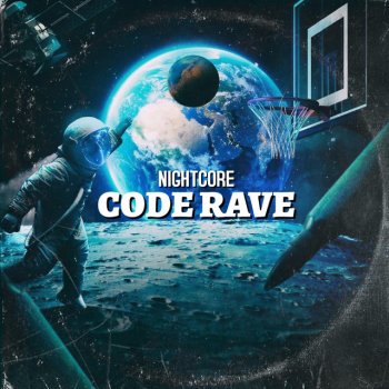 Исполнитель Nightcore, альбом Code Rave - Single