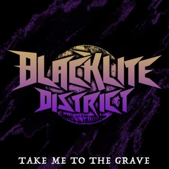 Исполнитель Blacklite District, альбом Take Me to the Grave