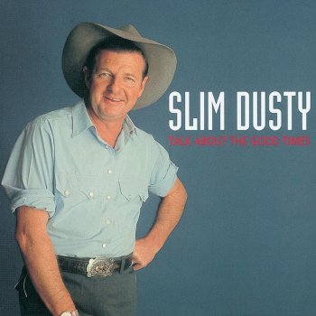 Slim Dusty A Mate Can Do No Wrong - 1998 Digital Remaster
