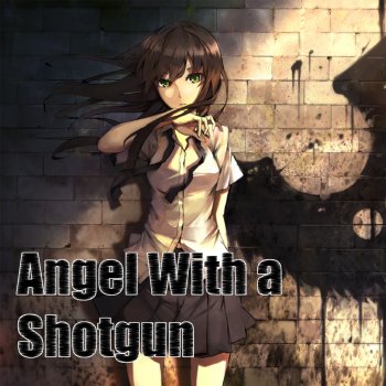 Nightcore Angel With a Shotgun