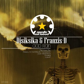 Franzis-D & djsiksika Acid Rain (Xiasou & Contribute Translation Remix)