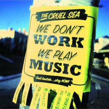 Исполнитель The Cruel Sea, альбом We Don't Work, We Play Music