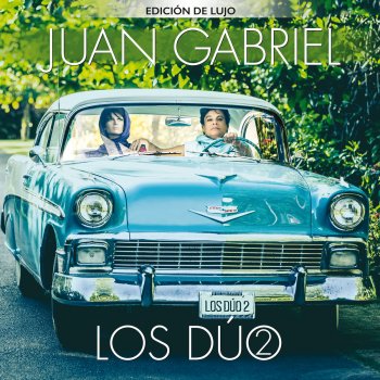 Juan Gabriel feat. Franco De Vita Ya Lo Sé Que Tú Te Vas