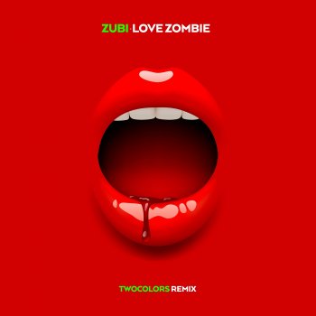 Zubi feat. twocolors Love Zombie - twocolors Remix