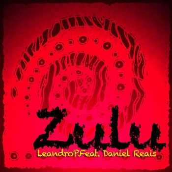 Leandro P, Zulus At Work & Maestro Daniel Reis Estorill - Zulu's At Work Time Dub Mix