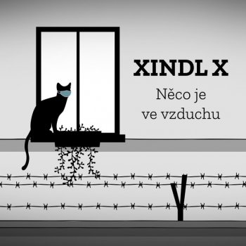 Исполнитель Xindl X, альбом Něco je ve vzduchu - Single