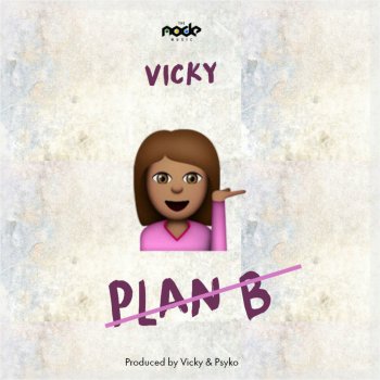 Vicky R Plan B