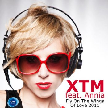 XTM feat. Annia Fly on the Wings of Love - 2011 Radio Edit