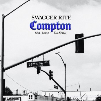 Swagger Rite feat. Sha Hustle & Eva Shaw Compton (feat. Sha Hustle & Eva Shaw)