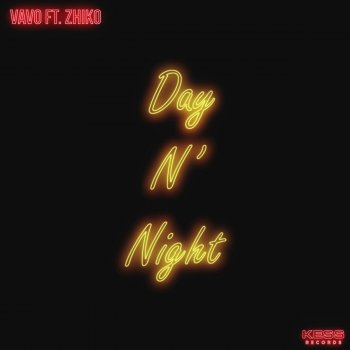 VAVO feat. ZHIKO Day N' Night (feat. ZHIKO)