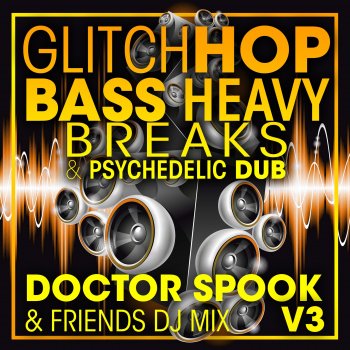 Doctor Spook N****r Ass (Glitch Hop, Bass Heavy Breaks & Psychedelic Dub DJ Mixed)