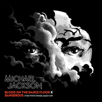 Исполнитель Michael Jackson, альбом Blood on the Dance Floor X Dangerous (The White Panda Mash-Up)