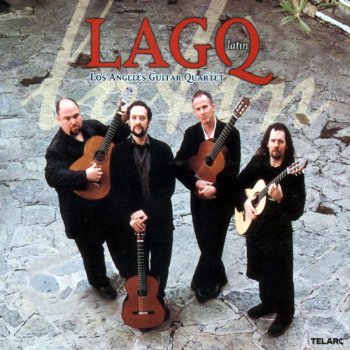 Исполнитель Los Angeles Guitar Quartet, альбом LAGQ Latin