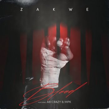 Zakwe feat. AB Crazy & MPK Blood