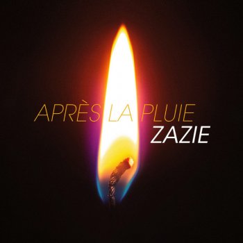 Исполнитель Zazie, альбом Après la pluie - Single
