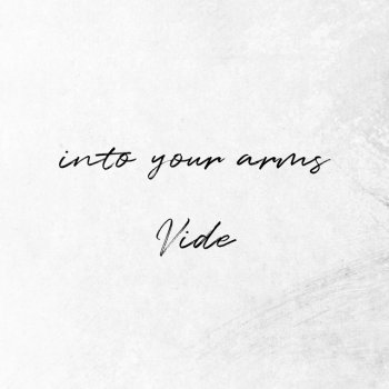Vide Into Your Arms