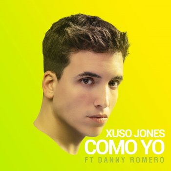Xuso Jones feat. Danny Romero Como Yo