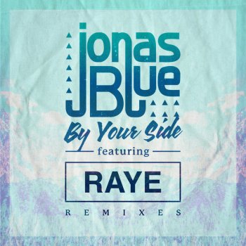 Jonas Blue, Raye, Eyez & Zdot By Your Side - Zdot Remix